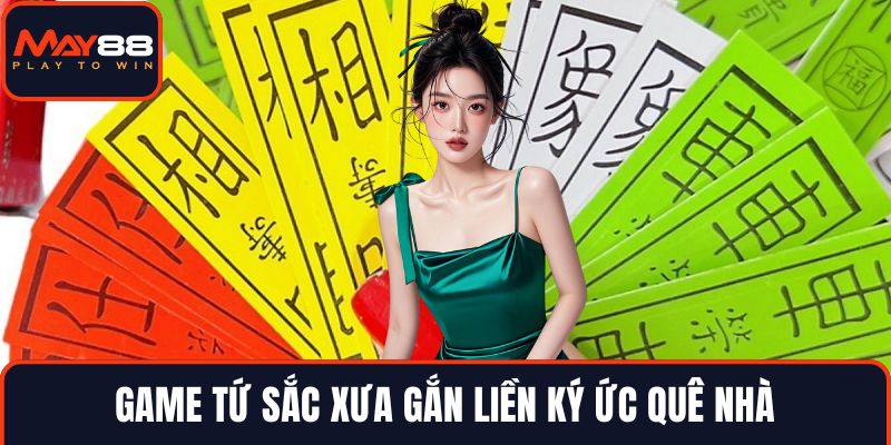 Game tứ sắc xưa gắn liền ký ức quê nhà