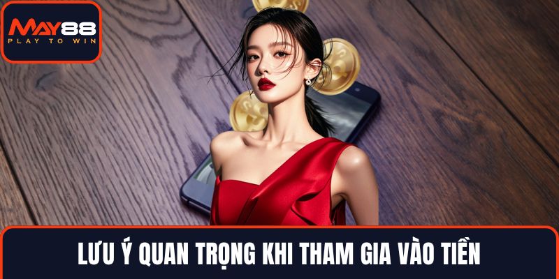 Lưu ý quan trọng khi tham gia vào tiền