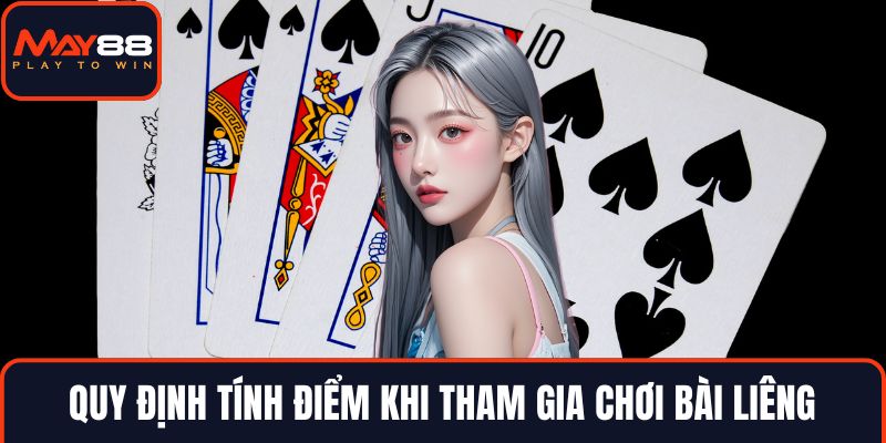 Quy định tính điểm khi tham gia chơi bài liêng